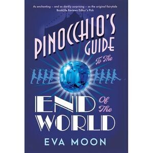 Pinocchio's Guide to the End of the World -- Eva Moon